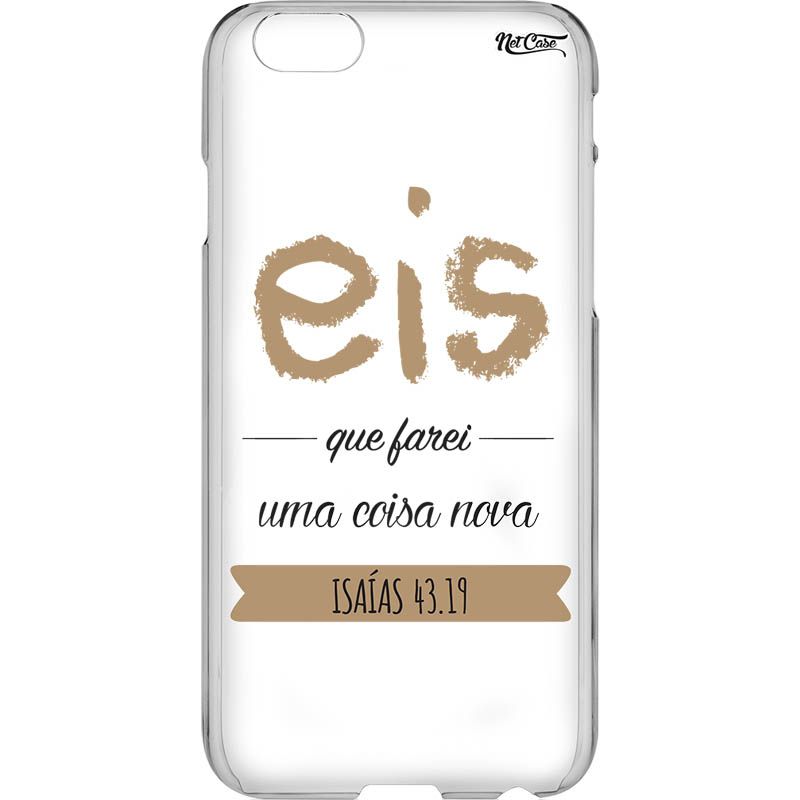 Capa Silicone NetCase Vazada 'Eis que Farei Uma Coisa Nova'