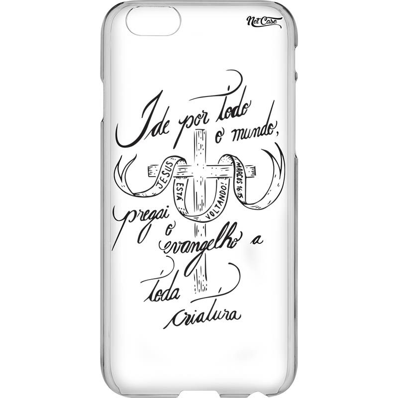 Capa Silicone NetCase Vazada 'Ide Por Todo o Mundo, Pregai o Evangelho'...