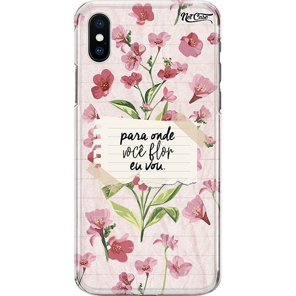 Capa Silicone NetCase Chapada Para Onde Você Flor Eu Vou.