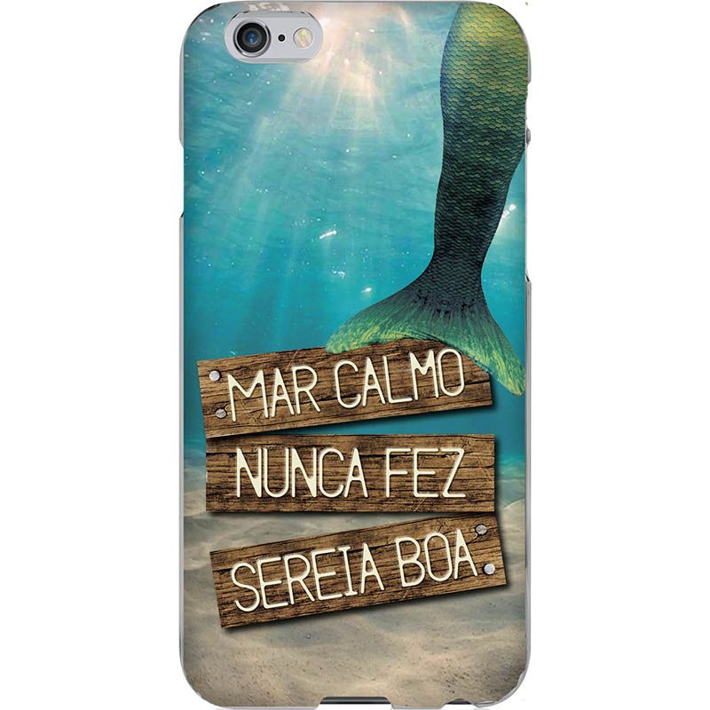 Capa Silicone NetCase Chapada ''Mar Calmo Nunca Fez Sereia Boa''